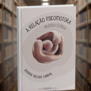 A Relação Psicomotora: Prática Clínica
