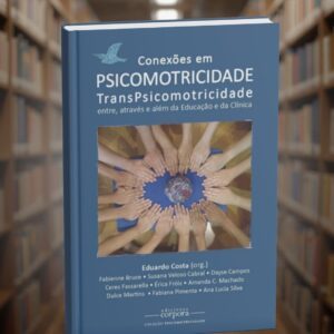 Conexões em Psicomotricidade: TransPsicomotricidade entre, através e além da Educação e da Clínica