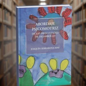 Abordaje psicomotriz de las dificultades de desarrollo (Em Espanhol)